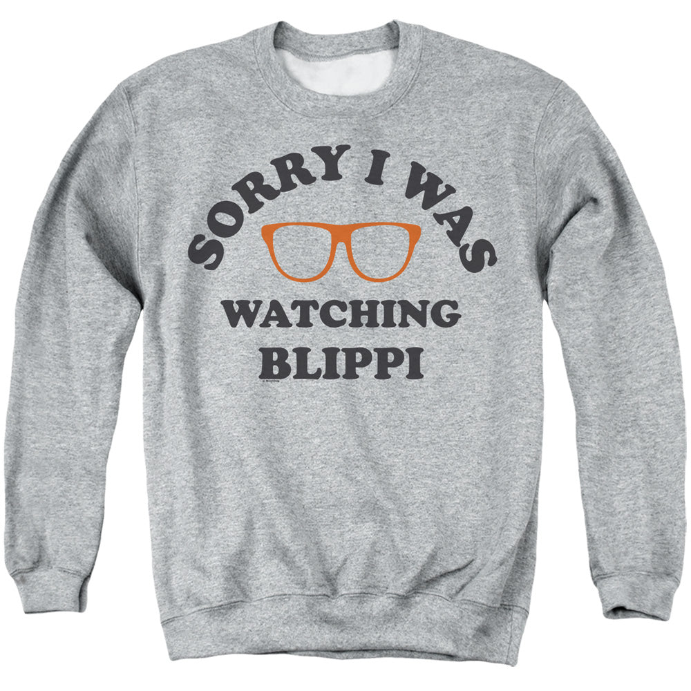 Sorry I Was Watching Blippi Adult Unisex T Shirt and Sweatshirt Grey