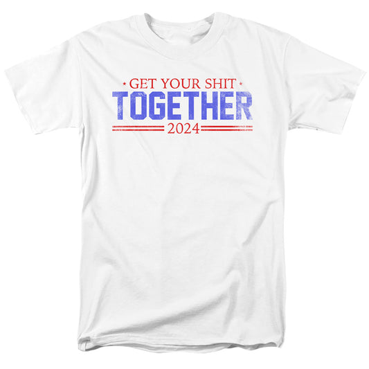 Get Your Shit Together 2024 Adult Unisex T Shirt White