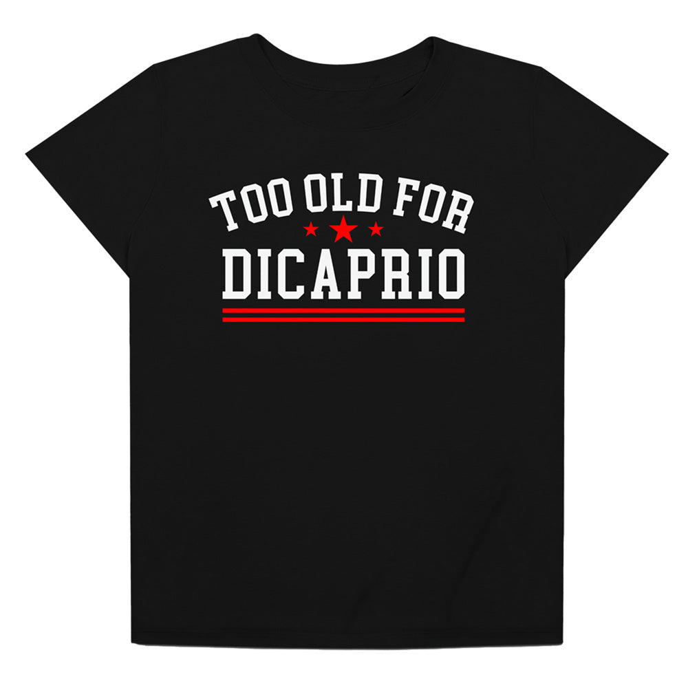 Too Old for DiCaprio Adult Women's T Shirt Black