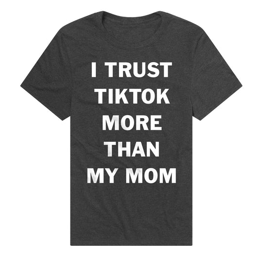 I Trust TikTok More Than My Mom