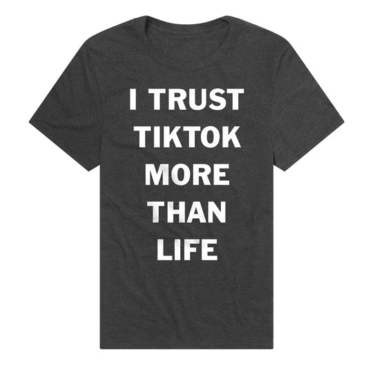 I Trust TikTok More Than Life