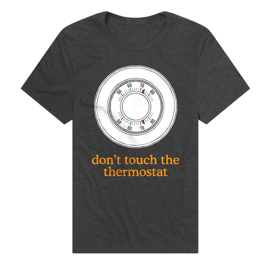 Don't Touch the Thermostat Father's Day Adult T Shirt Charcoal