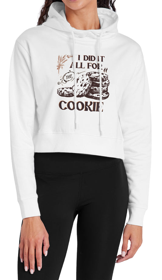 I Did It All for the Cookie Women's Sweatshirt and Cropped Hoodie White