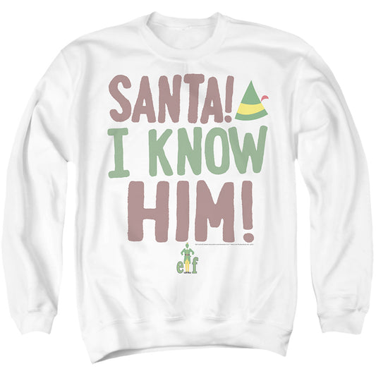 Santa! I Know Him! Elf Adult Crewneck Sweatshirt White