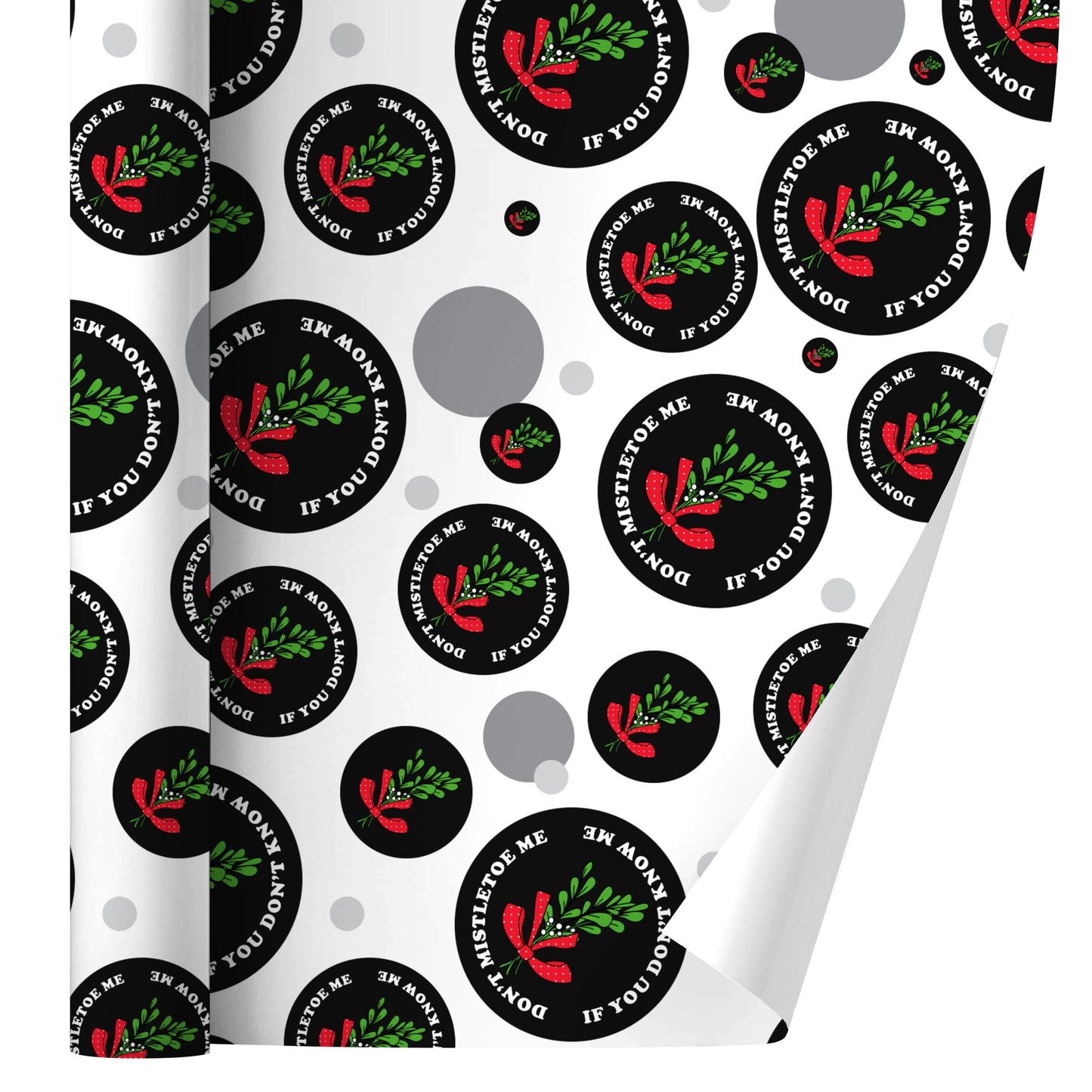 Don't Mistletoe Me If You Don't Know Me Christmas Funny Humor Gift Wrap Wrapping Paper Roll