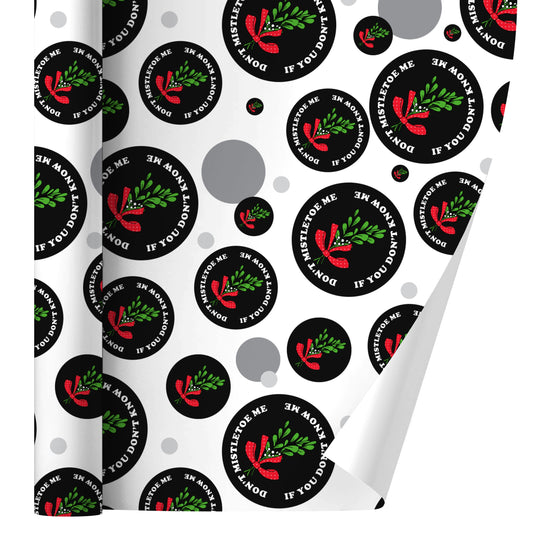 Don't Mistletoe Me If You Don't Know Me Christmas Funny Humor Gift Wrap Wrapping Paper Roll